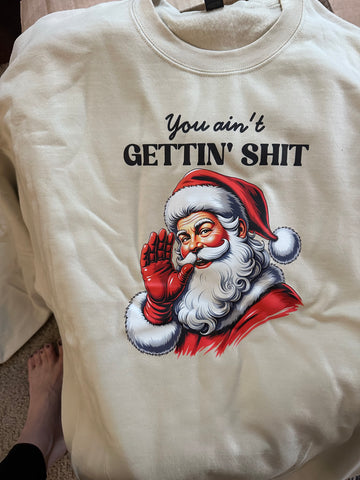 You ain’t gettin Shit